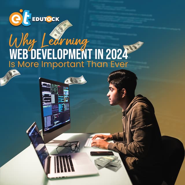 Why Learning Web Development in 2024 Is More Important Than Ever